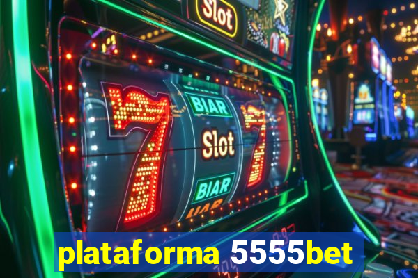 plataforma 5555bet